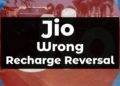 Jio Wrong Recharge Reversal
