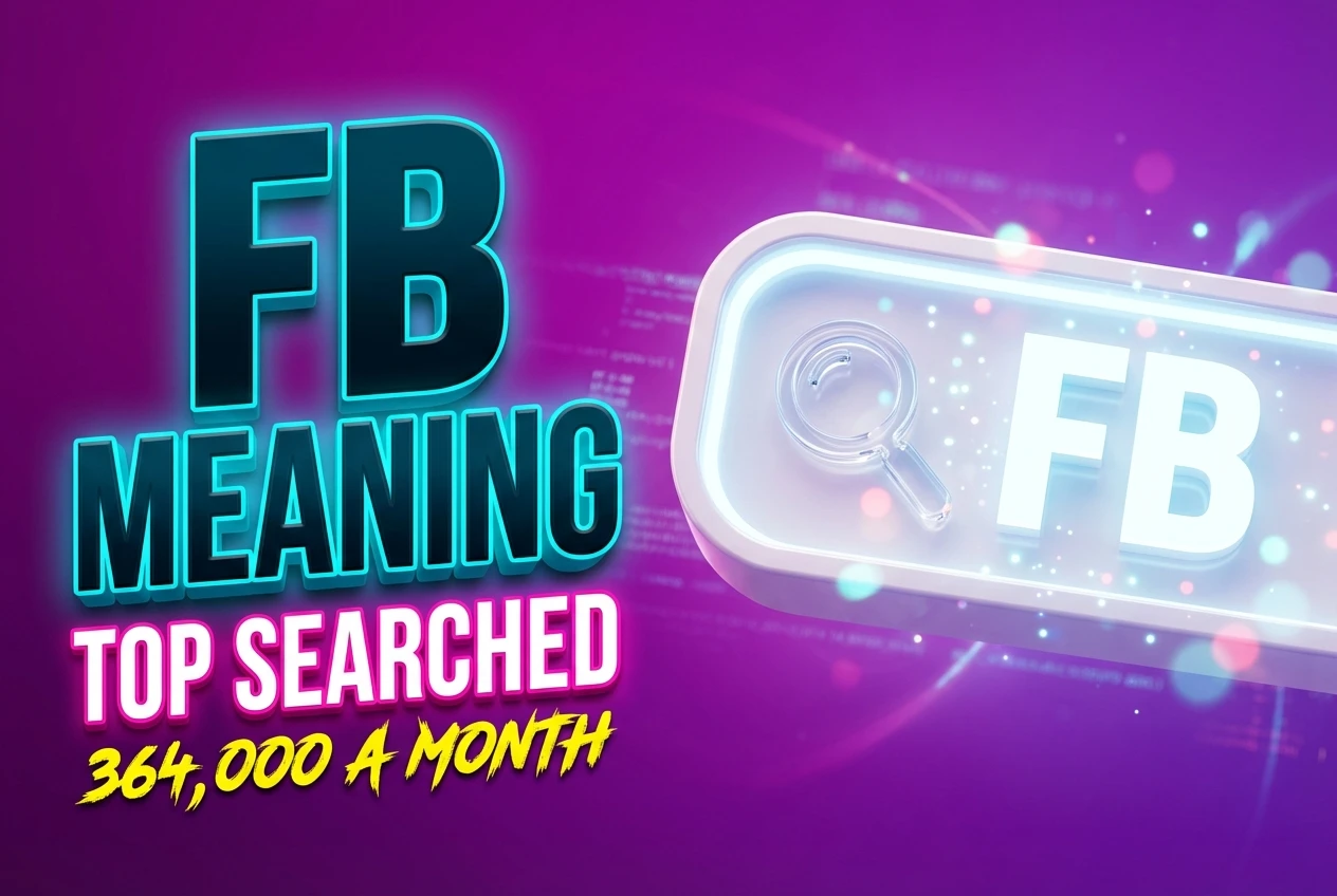 Why 364,000 Brits Are Googling the Meaning of FB Every Month why do so many people search for fb meaning